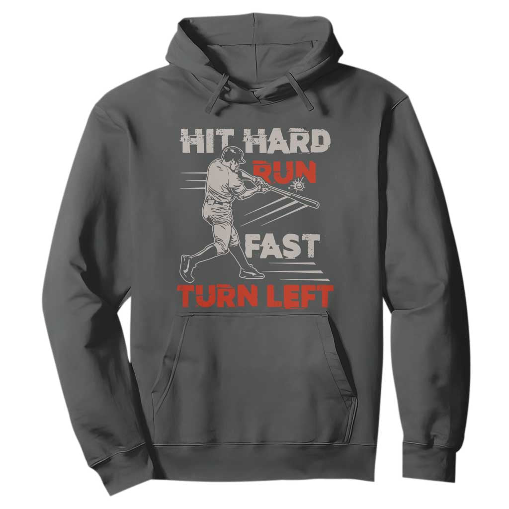 Baseball Lover Hoodie Hit Hard Run Fast Turn Left Softball Fan TS02 Dark Heather Print Your Wear