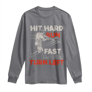 Baseball Lover Long Sleeve Shirt Hit Hard Run Fast Turn Left Softball Fan TS02 Charcoal Print Your Wear