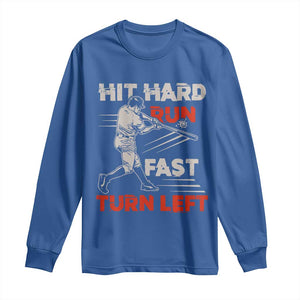 Baseball Lover Long Sleeve Shirt Hit Hard Run Fast Turn Left Softball Fan TS02 Royal Blue Print Your Wear