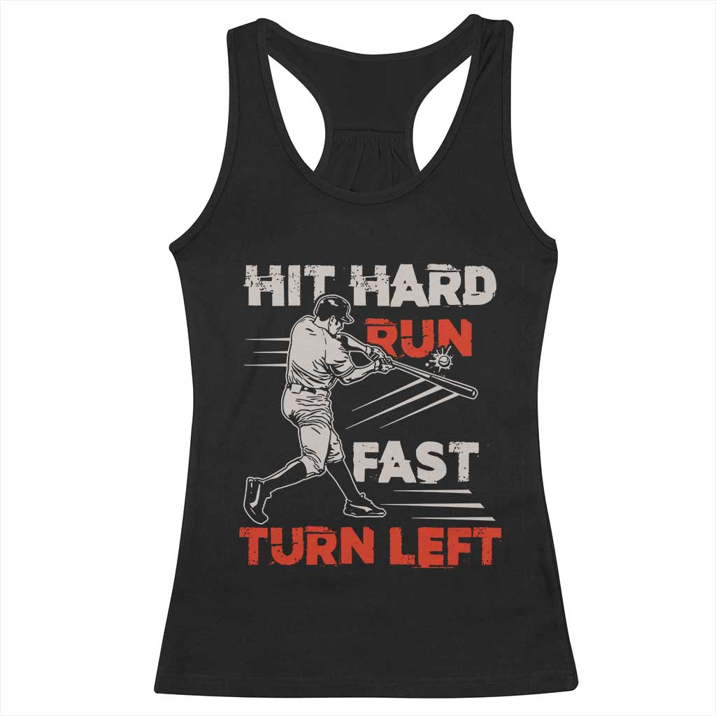 Baseball Lover Racerback Tank Top Hit Hard Run Fast Turn Left Softball Fan TS02 Black Print Your Wear
