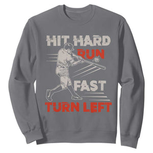 Baseball Lover Sweatshirt Hit Hard Run Fast Turn Left Softball Fan TS02 Charcoal Print Your Wear