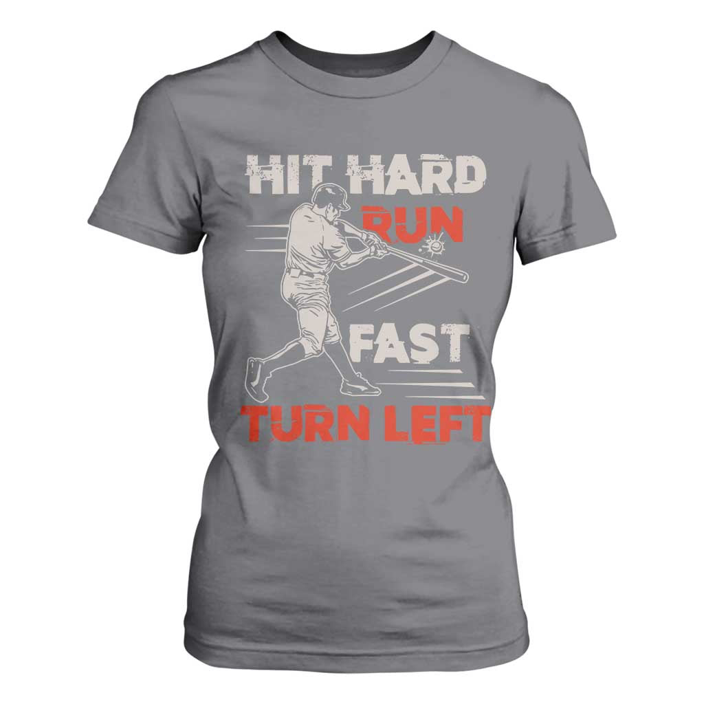 Baseball Lover T Shirt For Women Hit Hard Run Fast Turn Left Softball Fan TS02 Charcoal Print Your Wear