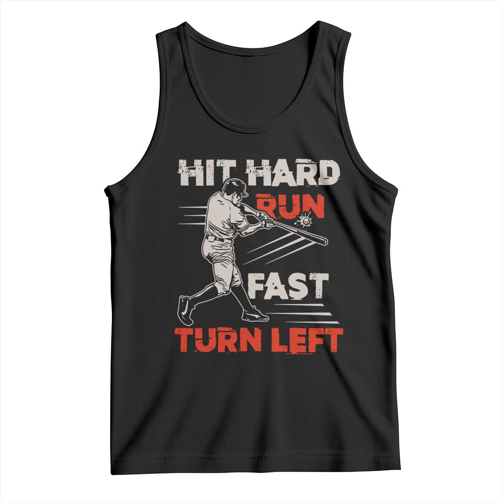 Baseball Lover Tank Top Hit Hard Run Fast Turn Left Softball Fan TS02 Black Print Your Wear