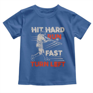 Baseball Lover Toddler T Shirt Hit Hard Run Fast Turn Left Softball Fan TS02 Royal Blue Print Your Wear