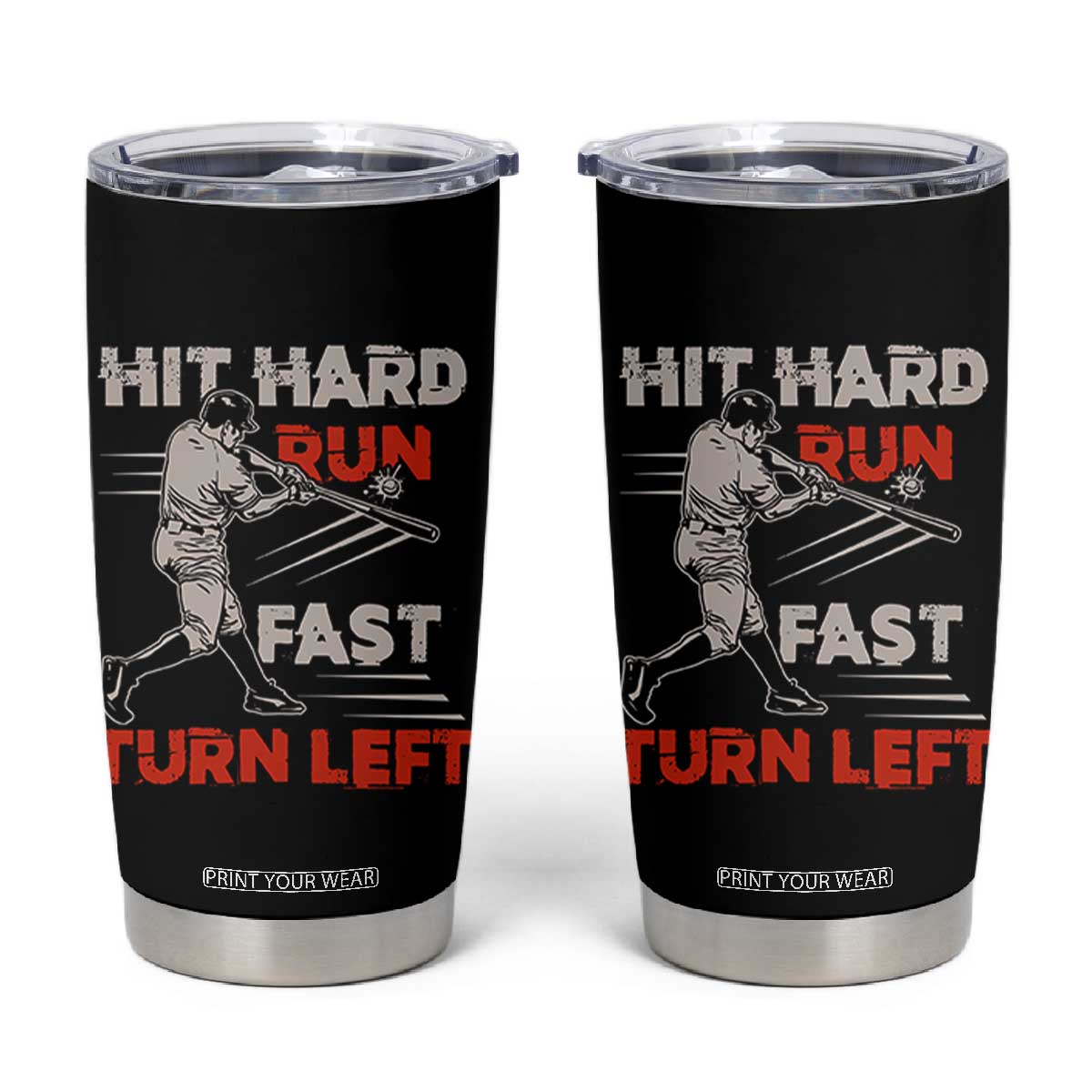 Baseball Lover Tumbler Cup Hit Hard Run Fast Turn Left Softball Fan TS02 Black Print Your Wear