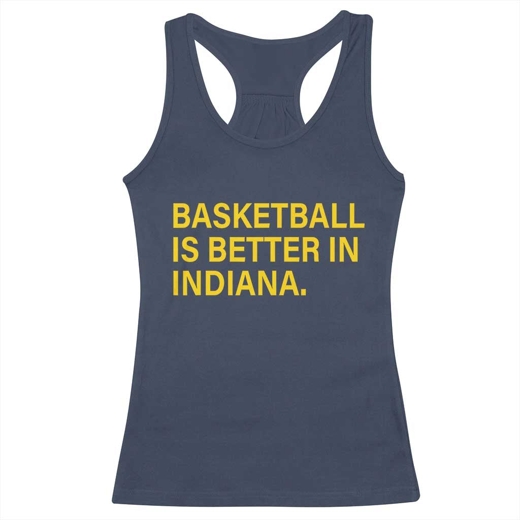 Basketball Is Better in Indiana Racerback Tank Top Bold Yellow Statement Hoosier Hoops Fans TS02 Navy Print Your Wear