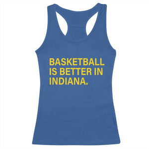 Basketball Is Better in Indiana Racerback Tank Top Bold Yellow Statement Hoosier Hoops Fans TS02 Royal Blue Print Your Wear