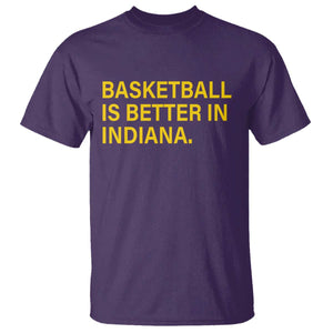 Basketball Is Better in Indiana T Shirt Bold Yellow Statement Hoosier Hoops Fans TS02 Purple Print Your Wear