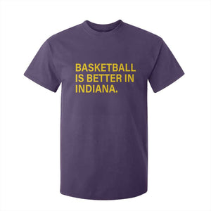 Basketball Is Better in Indiana T Shirt For Kid Bold Yellow Statement Hoosier Hoops Fans TS02 Purple Print Your Wear