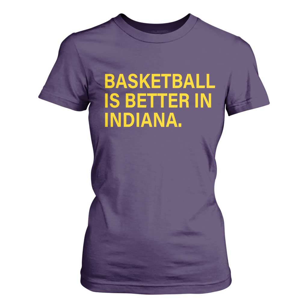 Basketball Is Better in Indiana T Shirt For Women Bold Yellow Statement Hoosier Hoops Fans TS02 Purple Print Your Wear
