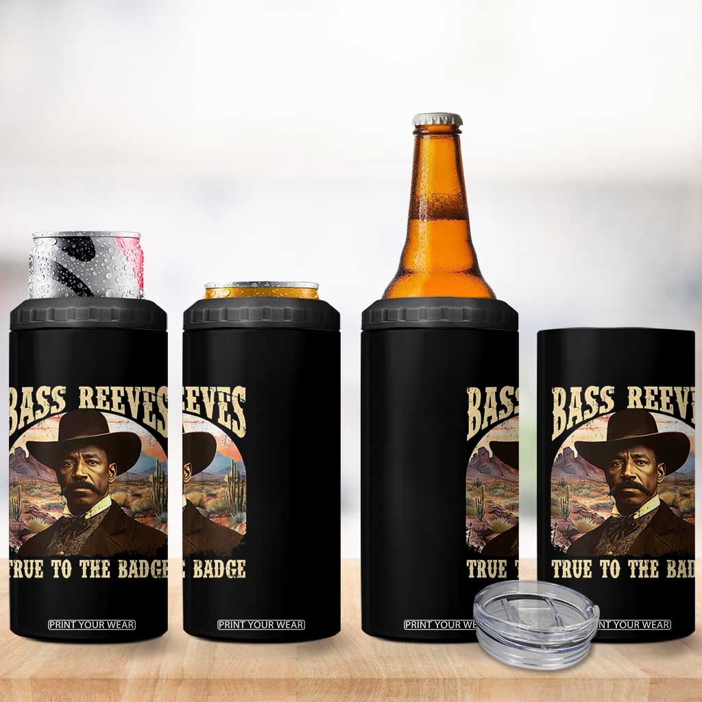 Bass Reeves True To The Badge 4 in 1 Can Cooler Tumbler African American Cowboy Marshal Black History Month TS11 Print Your Wear