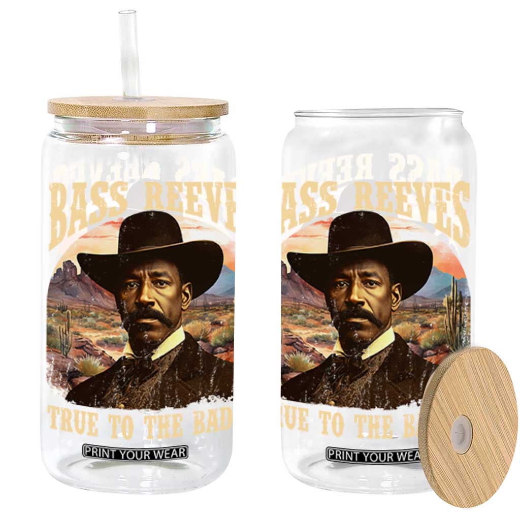 Bass Reeves True To The Badge Glass Can African American Cowboy Marshal Black History Month TS11 Black Print Your Wear