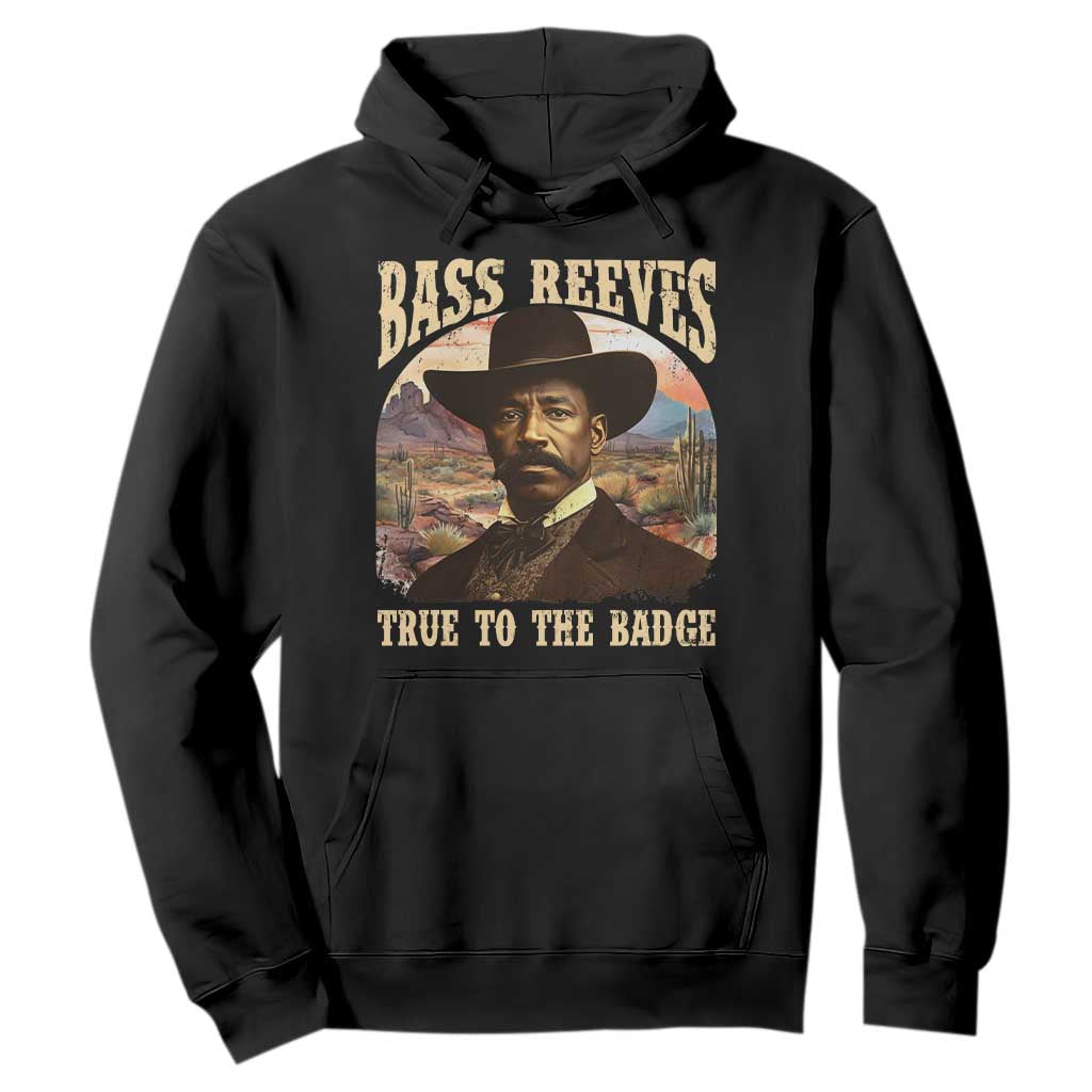 Bass Reeves True To The Badge Hoodie African American Cowboy Marshal Black History Month TS11 Black Print Your Wear