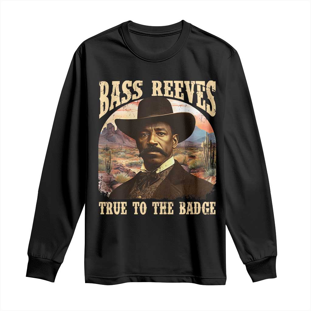 Bass Reeves True To The Badge Long Sleeve Shirt African American Cowboy Marshal Black History Month TS11 Black Print Your Wear
