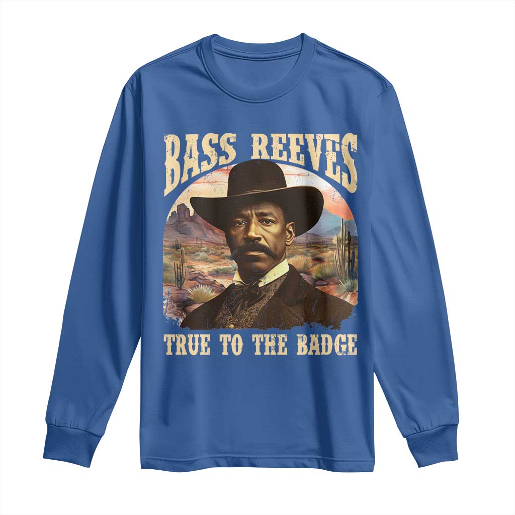 Bass Reeves True To The Badge Long Sleeve Shirt African American Cowboy Marshal Black History Month TS11 Royal Blue Print Your Wear