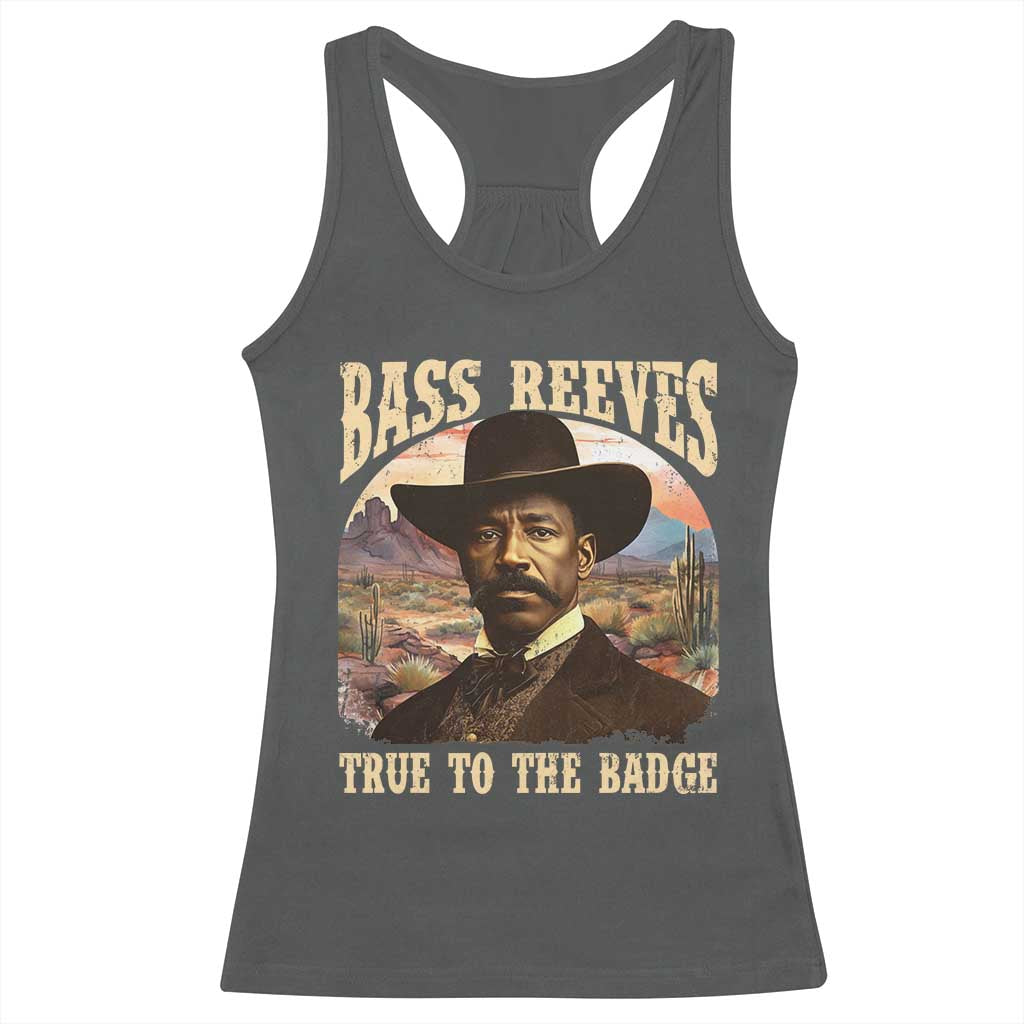 Bass Reeves True To The Badge Racerback Tank Top African American Cowboy Marshal Black History Month TS11 Dark Heather Print Your Wear