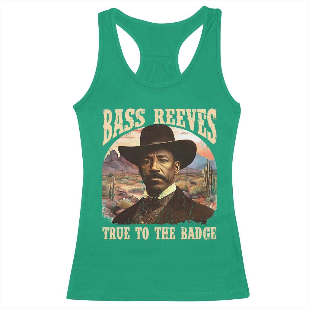 Bass Reeves True To The Badge Racerback Tank Top African American Cowboy Marshal Black History Month TS11 Irish Green Print Your Wear