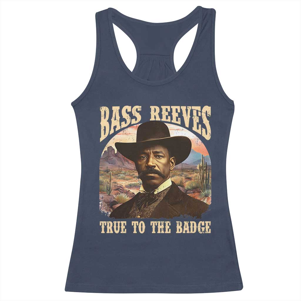Bass Reeves True To The Badge Racerback Tank Top African American Cowboy Marshal Black History Month TS11 Navy Print Your Wear