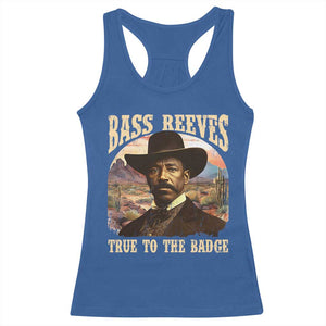 Bass Reeves True To The Badge Racerback Tank Top African American Cowboy Marshal Black History Month TS11 Royal Blue Print Your Wear