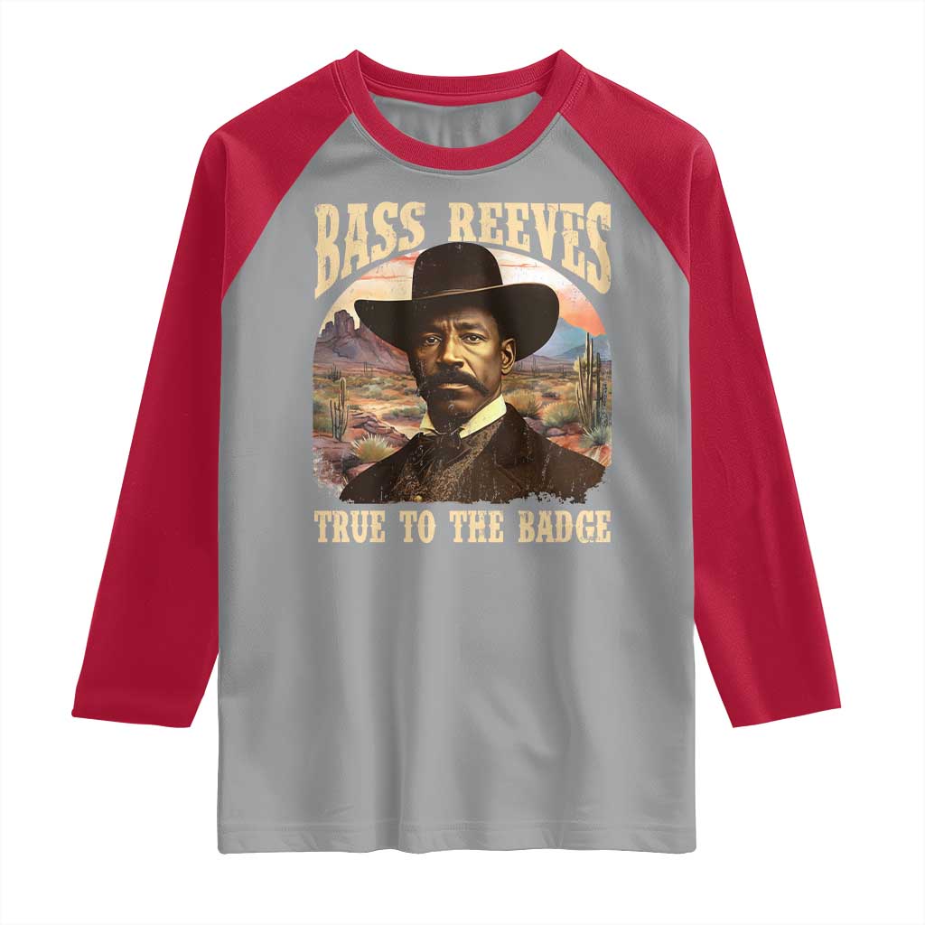 Bass Reeves True To The Badge Raglan Shirt African American Cowboy Marshal Black History Month TS11 Sport Gray Red Print Your Wear