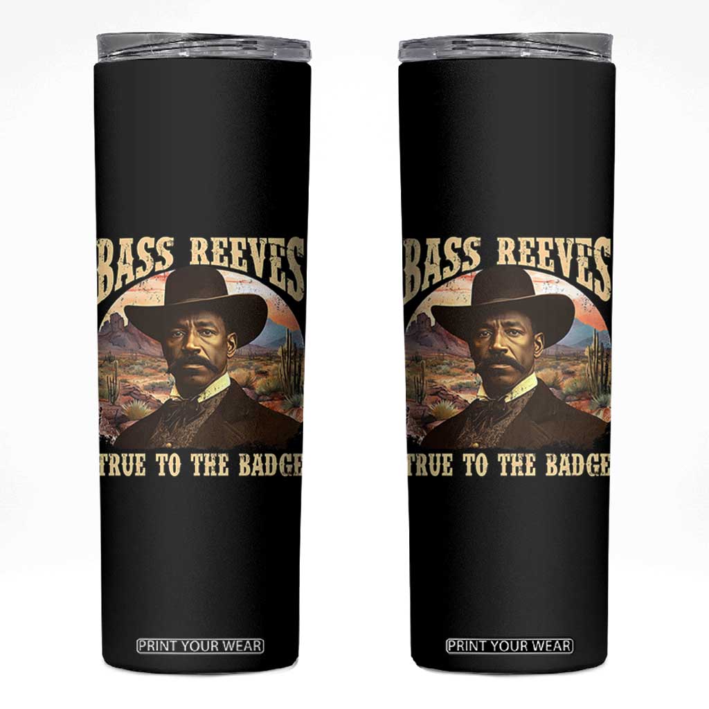 Bass Reeves True To The Badge Skinny Tumbler African American Cowboy Marshal Black History Month TS11 Black Print Your Wear