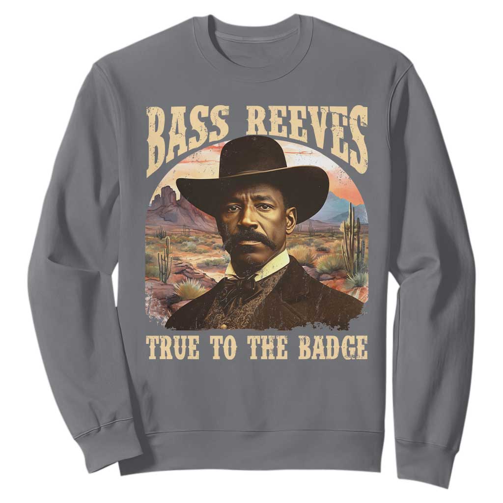 Bass Reeves True To The Badge Sweatshirt African American Cowboy Marshal Black History Month TS11 Charcoal Print Your Wear