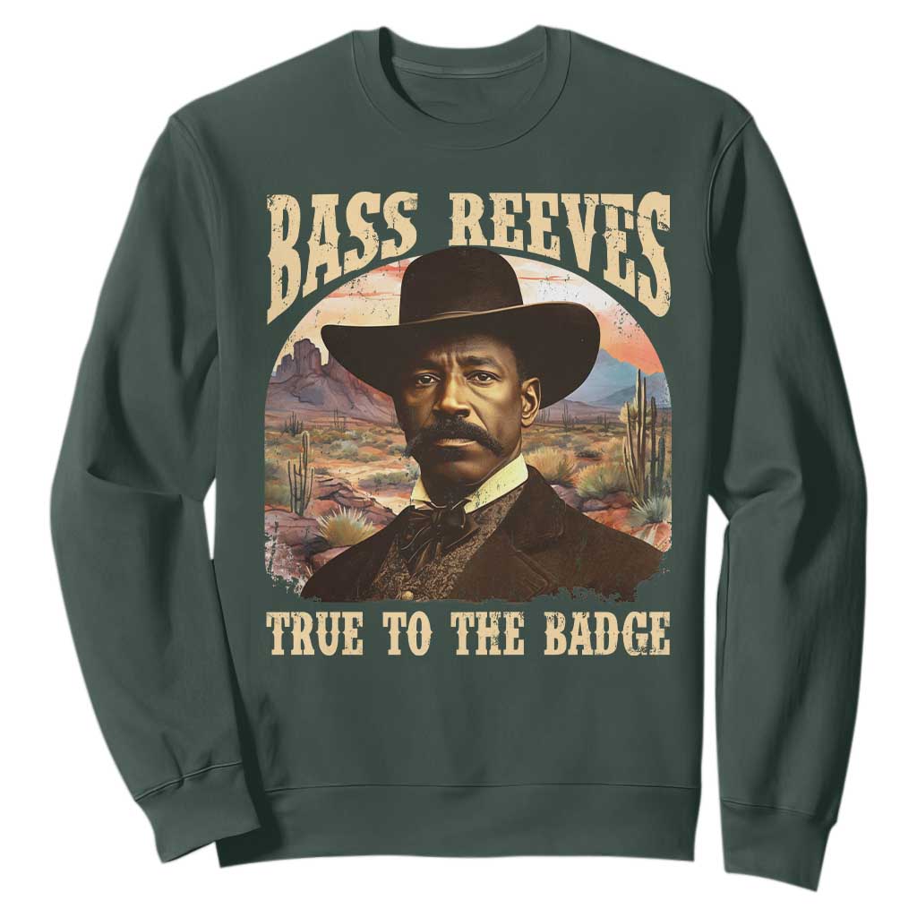 Bass Reeves True To The Badge Sweatshirt African American Cowboy Marshal Black History Month TS11 Dark Forest Green Print Your Wear