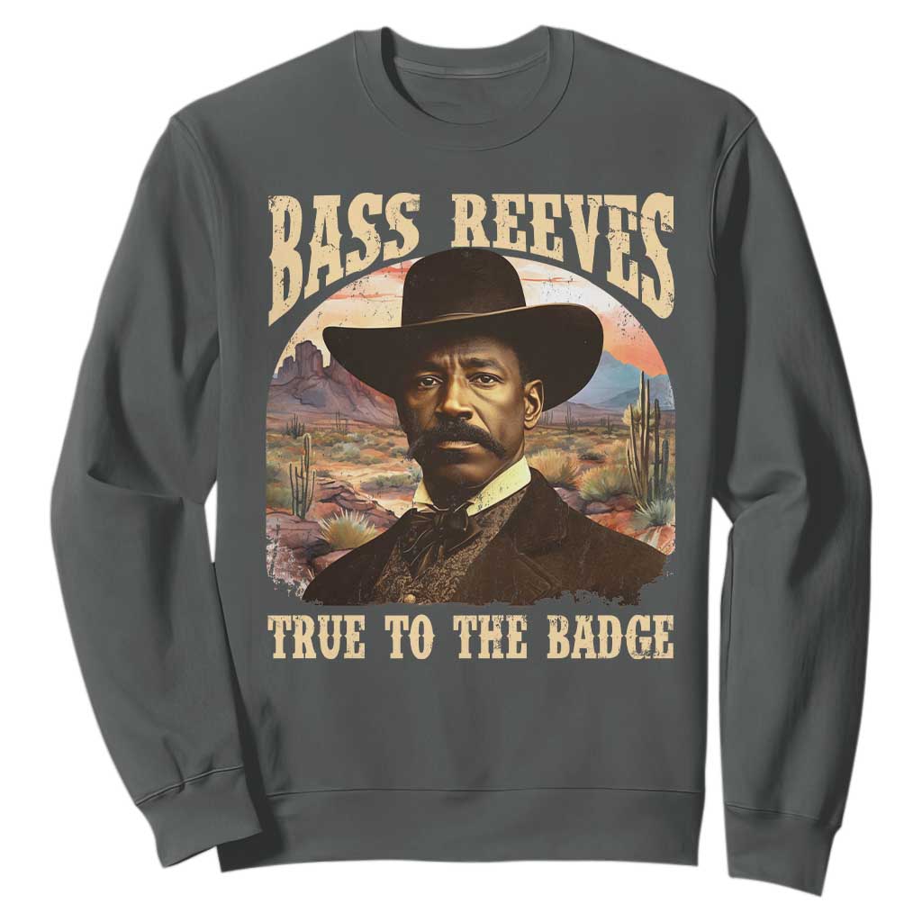 Bass Reeves True To The Badge Sweatshirt African American Cowboy Marshal Black History Month TS11 Dark Heather Print Your Wear