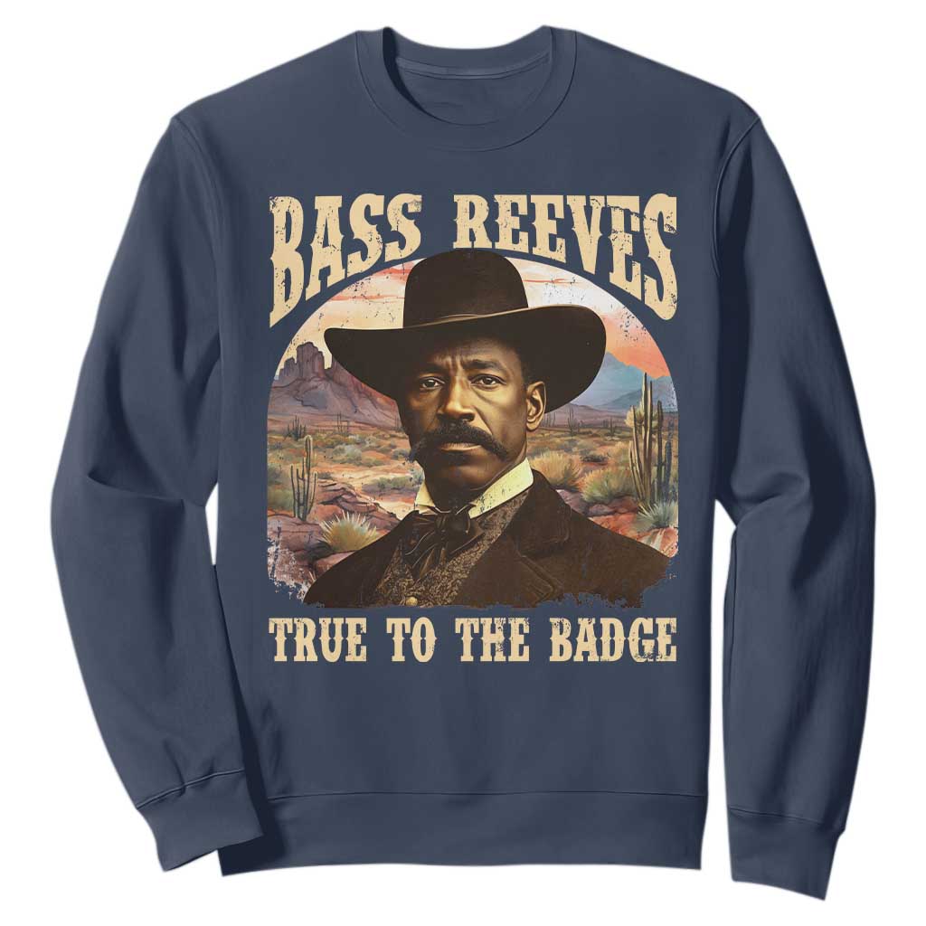 Bass Reeves True To The Badge Sweatshirt African American Cowboy Marshal Black History Month TS11 Navy Print Your Wear