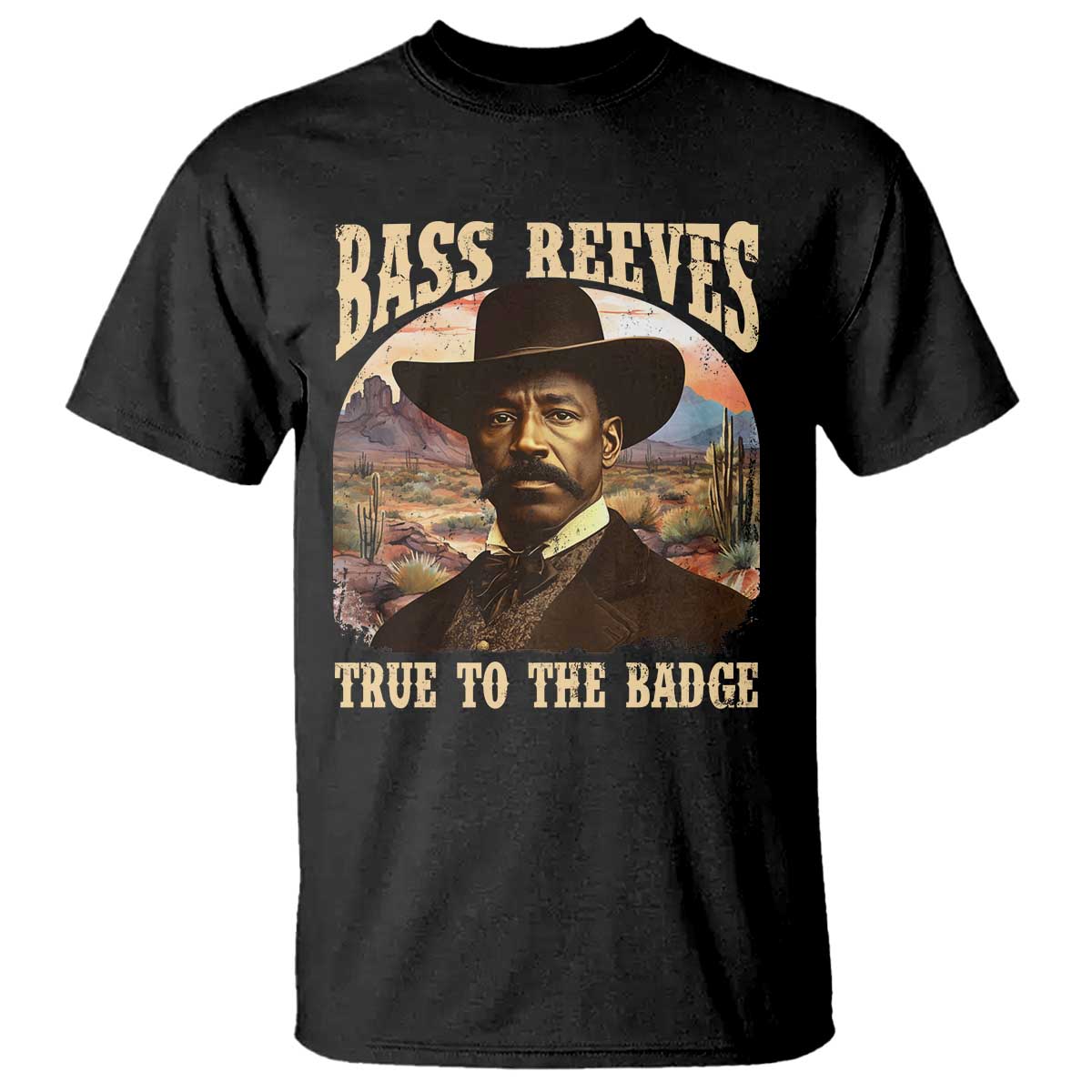 Bass Reeves True To The Badge T Shirt African American Cowboy Marshal Black History Month TS11 Black Print Your Wear
