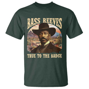 Bass Reeves True To The Badge T Shirt - African American Cowboy Marshal Black History Month TS11 Dark Forest Green Print Your Wear