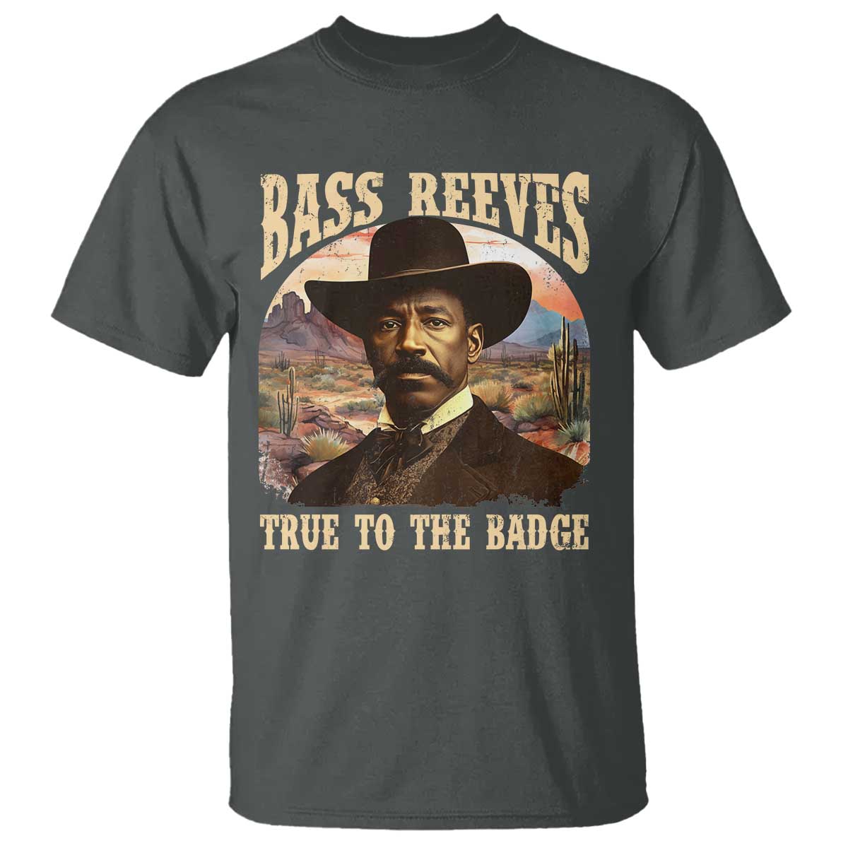 Bass Reeves True To The Badge T Shirt - African American Cowboy Marshal Black History Month TS11 Dark Heather Print Your Wear