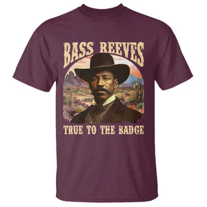 Bass Reeves True To The Badge T Shirt African American Cowboy Marshal Black History Month TS11 Maroon Print Your Wear