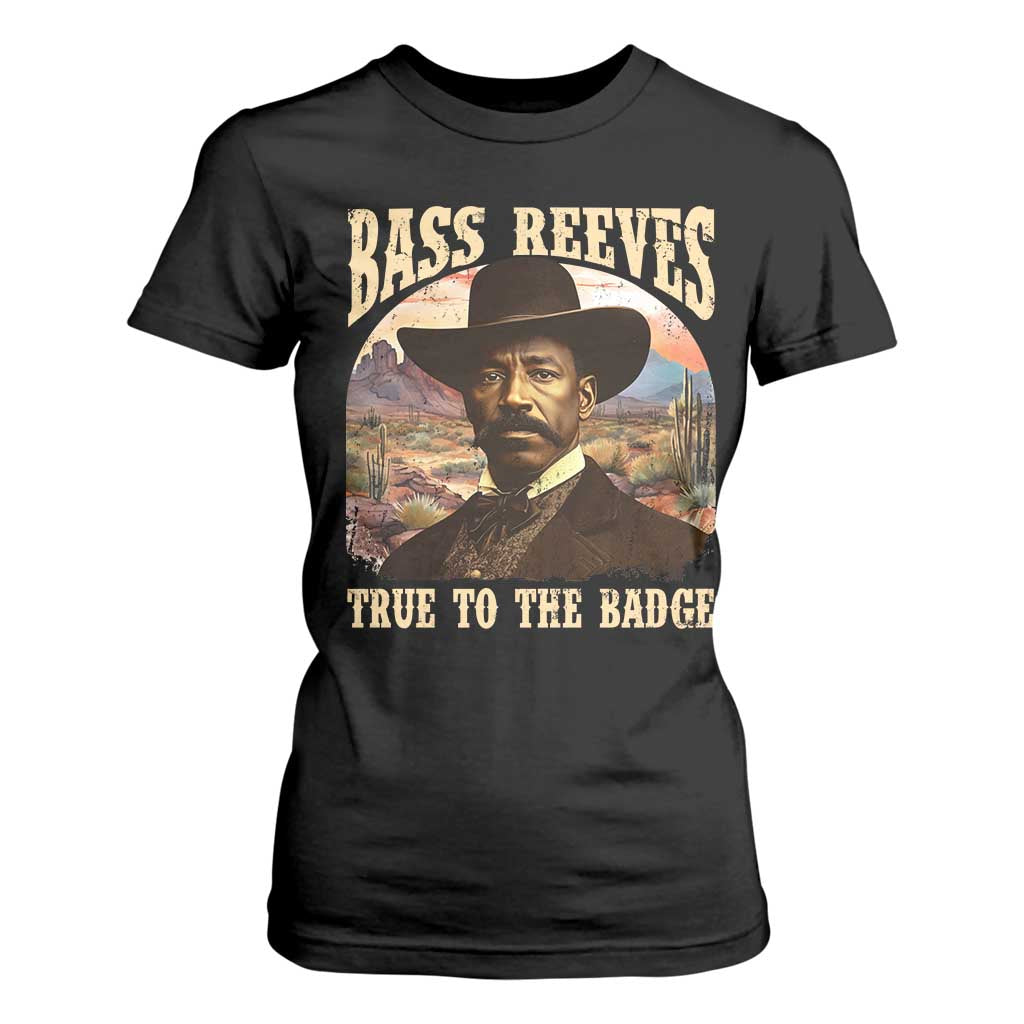 Bass Reeves True To The Badge T Shirt For Women African American Cowboy Marshal Black History Month TS11 Black Print Your Wear