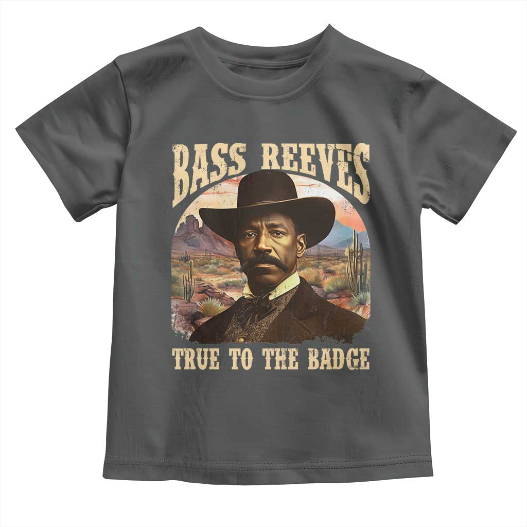 Bass Reeves True To The Badge Toddler T Shirt African American Cowboy Marshal Black History Month TS11 Dark Heather Print Your Wear