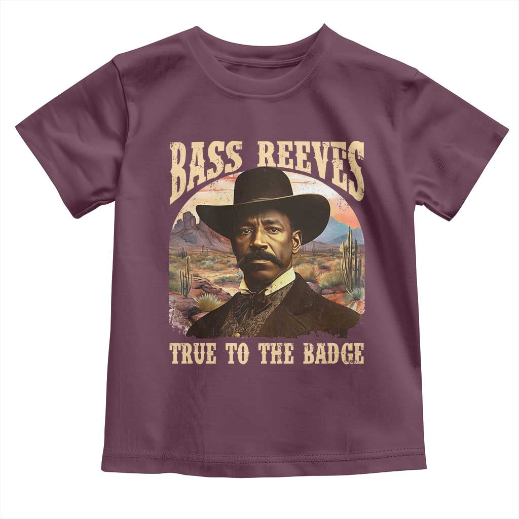 Bass Reeves True To The Badge Toddler T Shirt African American Cowboy Marshal Black History Month TS11 Maroon Print Your Wear