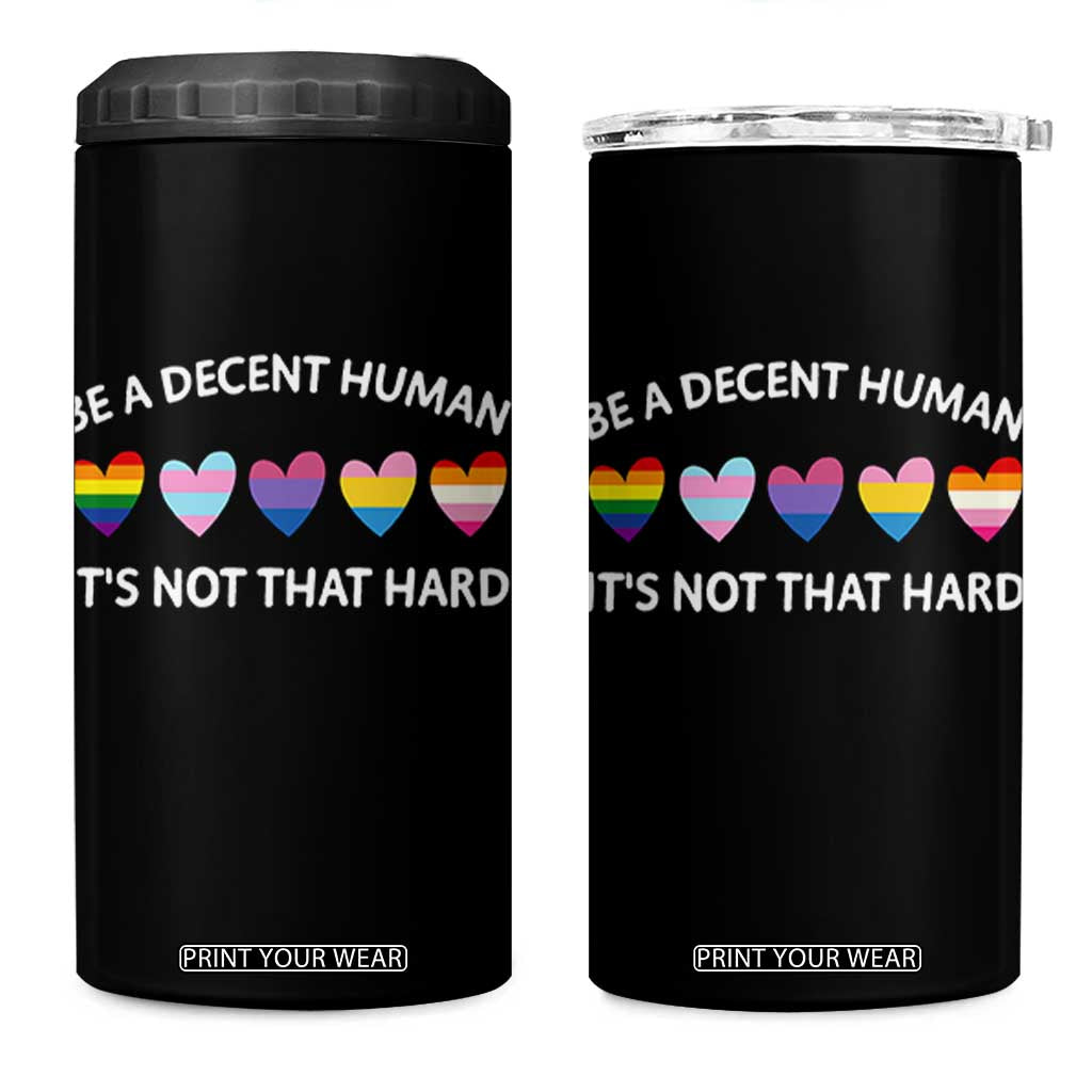 Be A Decent Human It's Not That Hard 4 in 1 Can Cooler Tumbler LGBT Heart Retro Human Rights TS10 One Size: 16 oz Black Print Your Wear