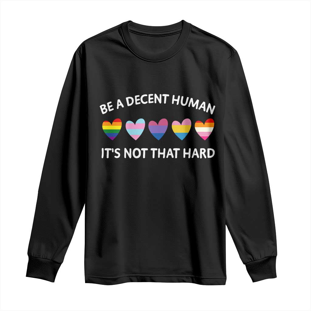 Be A Decent Human It's Not That Hard Long Sleeve Shirt LGBT Heart Retro Human Rights TS10 Black Print Your Wear