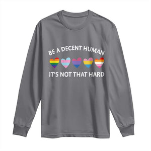 Be A Decent Human It's Not That Hard Long Sleeve Shirt LGBT Heart Retro Human Rights TS10 Charcoal Print Your Wear