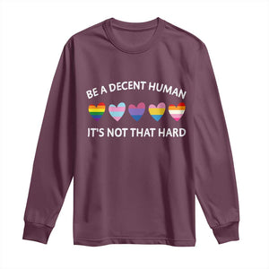 Be A Decent Human It's Not That Hard Long Sleeve Shirt LGBT Heart Retro Human Rights TS10 Maroon Print Your Wear