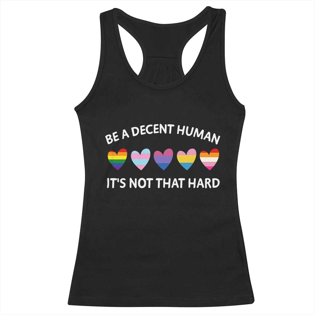 Be A Decent Human It's Not That Hard Racerback Tank Top LGBT Heart Retro Human Rights TS10 Black Print Your Wear