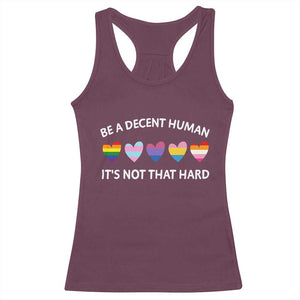 Be A Decent Human It's Not That Hard Racerback Tank Top LGBT Heart Retro Human Rights TS10 Maroon Print Your Wear
