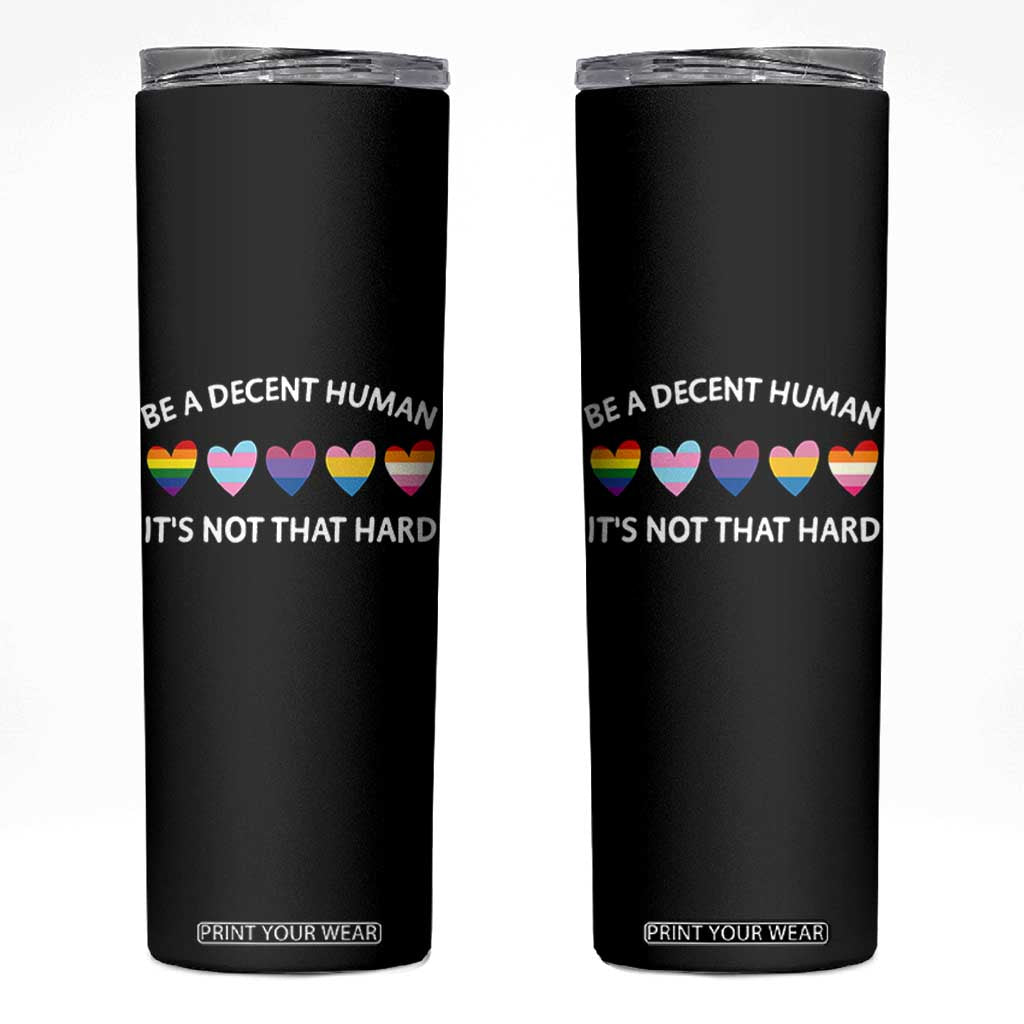 Be A Decent Human It's Not That Hard Skinny Tumbler LGBT Heart Retro Human Rights TS10 Black Print Your Wear