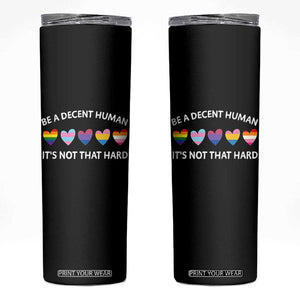 Be A Decent Human It's Not That Hard Skinny Tumbler LGBT Heart Retro Human Rights TS10 Black Print Your Wear