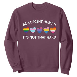 Be A Decent Human It's Not That Hard Sweatshirt LGBT Heart Retro Human Rights TS10 Maroon Print Your Wear