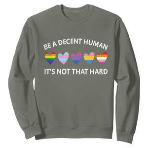 Be A Decent Human It's Not That Hard Sweatshirt LGBT Heart Retro Human Rights TS10 Military Green Print Your Wear
