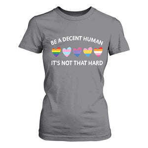 Be A Decent Human It's Not That Hard T Shirt For Women LGBT Heart Retro Human Rights TS10 Charcoal Print Your Wear