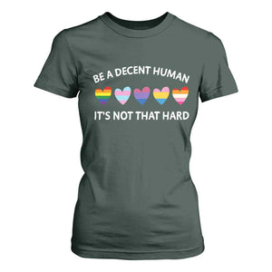 Be A Decent Human It's Not That Hard T Shirt For Women LGBT Heart Retro Human Rights TS10 Dark Forest Green Print Your Wear