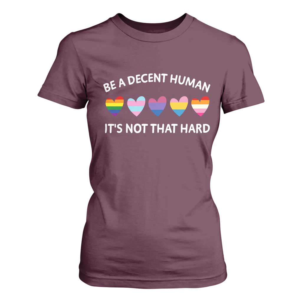 Be A Decent Human It's Not That Hard T Shirt For Women LGBT Heart Retro Human Rights TS10 Maroon Print Your Wear