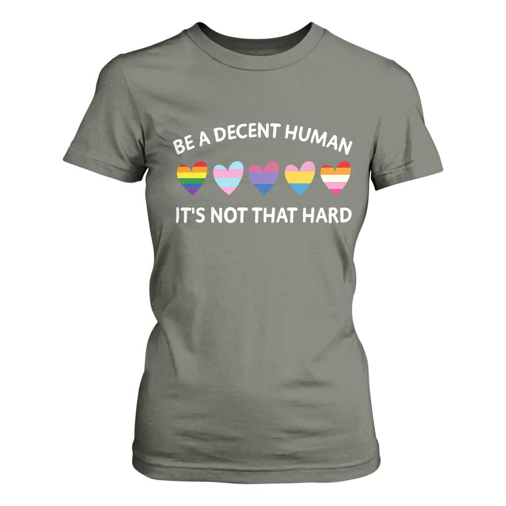 Be A Decent Human It's Not That Hard T Shirt For Women LGBT Heart Retro Human Rights TS10 Military Green Print Your Wear